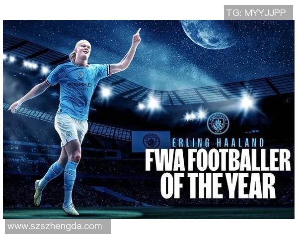 哈兰德:足球场上的新星如何改变比赛格局与未来发展潜力分析 哈兰德:足球场上的新星如何改变比赛格局与未来发展潜力分析