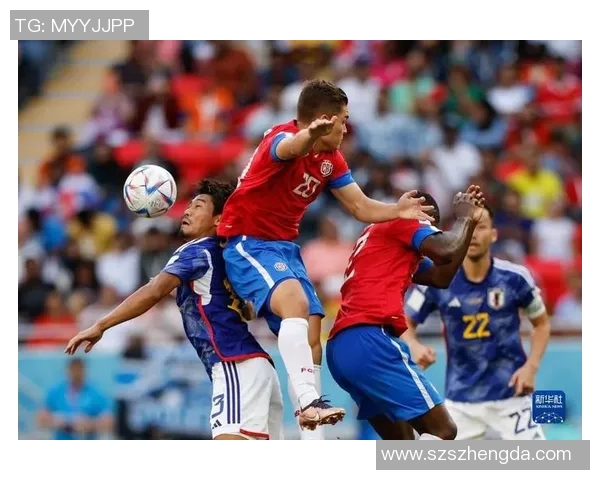 日本与哥斯达黎加足球赛精彩直播全程回顾与分析