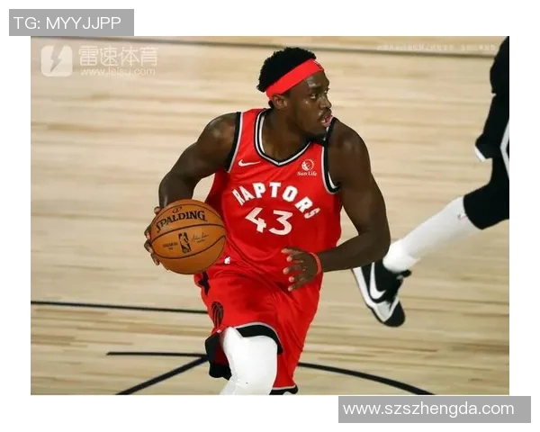 帕斯卡尔西亚卡姆如何引领多伦多猛龙队重返巅峰之路